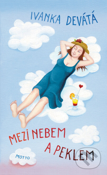 E-kniha: Mezi nebem a peklem (Ivanka Devátá). Motto, 2018 E-kniha: Mezi nebem a peklem (Ivanka Devátá). Motto, 2018