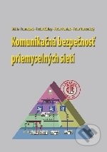 Kniha: Komunikačná bezpečnosť priemyselných sietí (Mária Franeková). EDIS, 2007 Kniha: Komunikačná bezpečnosť priemyselných sietí (Mária Franeková). EDIS, 2007