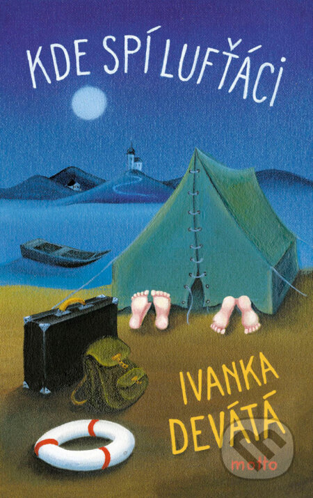 E-kniha: Kde spí lufťáci (Ivanka Devátá). Motto, 2018 E-kniha: Kde spí lufťáci (Ivanka Devátá). Motto, 2018