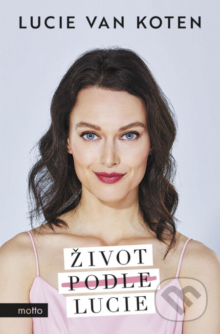 E-kniha: Život podle Lucie (Lucie van Koten). Motto, 2018 E-kniha: Život podle Lucie (Lucie van Koten). Motto, 2018