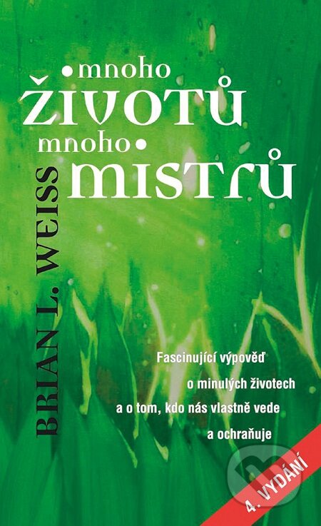 E-kniha: Mnoho životů, mnoho Mistrů (Brian L. Weiss). Grada, 2017 E-kniha: Mnoho životů, mnoho Mistrů (Brian L. Weiss). Grada, 2017