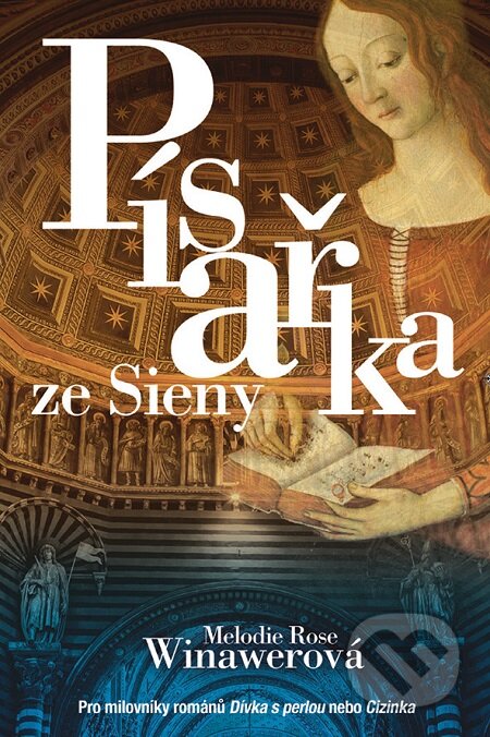 E-kniha: Písařka ze Sieny (Melodie Winawer). Grada, 2018 E-kniha: Písařka ze Sieny (Melodie Winawer). Grada, 2018