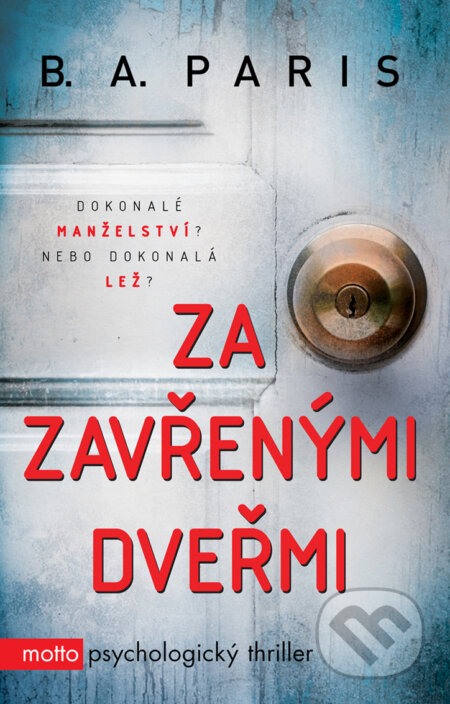E-kniha: Za zavřenými dveřmi (B.A. Paris). Motto, 2017 E-kniha: Za zavřenými dveřmi (B.A. Paris). Motto, 2017
