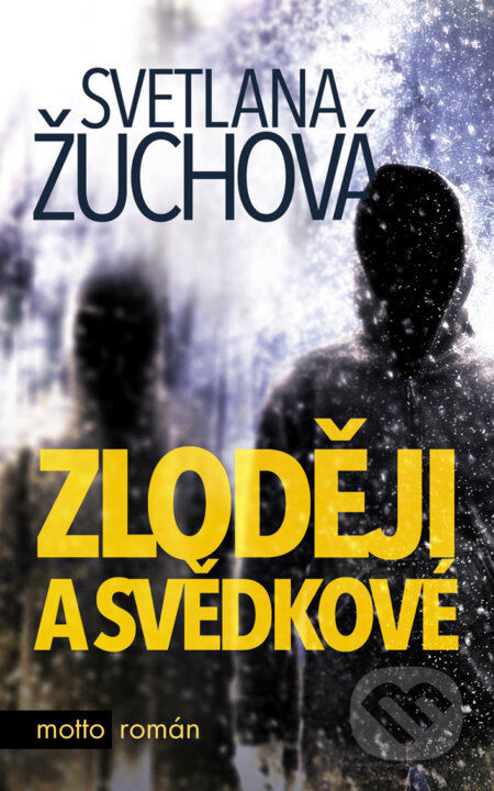 E-kniha: Zloději a svědkové (Světlana Žuchová). Motto, 2017 E-kniha: Zloději a svědkové (Světlana Žuchová). Motto, 2017