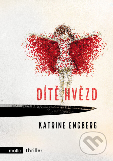 E-kniha: Dítě hvězd (Katrine Engberg). Motto, 2017 E-kniha: Dítě hvězd (Katrine Engberg). Motto, 2017