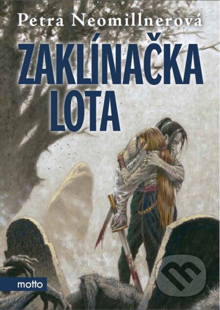E-kniha: Zaklínačka Lota (Petra Neomillnerová). Motto, 2014 E-kniha: Zaklínačka Lota (Petra Neomillnerová). Motto, 2014