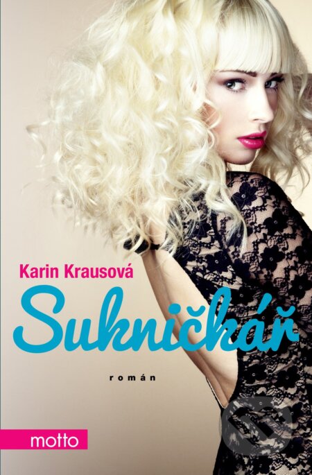 E-kniha: Sukničkář (Karin Krausová). Motto, 2015 E-kniha: Sukničkář (Karin Krausová). Motto, 2015