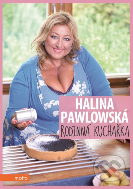 E-kniha: Rodinná kuchařka (Halina Pawlowská). Motto, 2015 E-kniha: Rodinná kuchařka (Halina Pawlowská). Motto, 2015