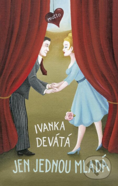 E-kniha: Jen jednou mladá (Ivanka Devátá). Motto, 2015 E-kniha: Jen jednou mladá (Ivanka Devátá). Motto, 2015