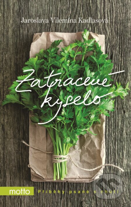 E-kniha: Zatracené kyselo (Jaroslava Kadlasová). Motto, 2015 E-kniha: Zatracené kyselo (Jaroslava Kadlasová). Motto, 2015
