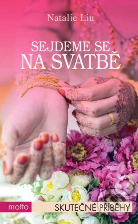 E-kniha: Sejdeme se na svatbě (Natalie Liu). Motto, 2017 E-kniha: Sejdeme se na svatbě (Natalie Liu). Motto, 2017