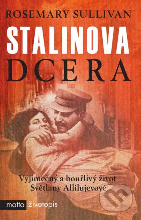 E-kniha: Stalinova dcera (Rosemary Sullivan). Motto, 2017 E-kniha: Stalinova dcera (Rosemary Sullivan). Motto, 2017