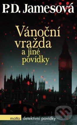 E-kniha: Vánoční vražda a jiné povídky (P.D. James). Motto, 2016 E-kniha: Vánoční vražda a jiné povídky (P.D. James). Motto, 2016