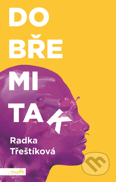 E-kniha: Dobře mi tak (Radka Třeštíková). Motto, 2018 E-kniha: Dobře mi tak (Radka Třeštíková). Motto, 2018