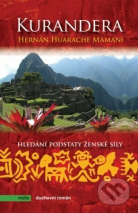 E-kniha: Kurandera (Hernán Huarache Mamani). Motto, 2013 E-kniha: Kurandera (Hernán Huarache Mamani). Motto, 2013