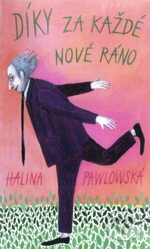 E-kniha: Díky za každé nové ráno (Halina Pawlowská). Motto, 2016 E-kniha: Díky za každé nové ráno (Halina Pawlowská). Motto, 2016