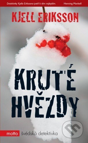 E-kniha: Kruté hvězdy (Kjell Eriksson). Motto, 2014 E-kniha: Kruté hvězdy (Kjell Eriksson). Motto, 2014