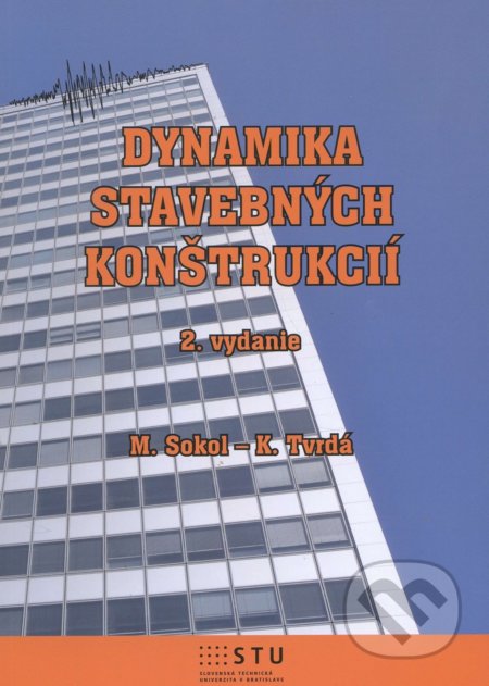 Dynamika stavebných konštrukcií - Milan Sokol, STU, 2016