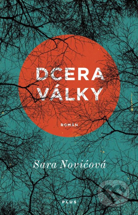 E-kniha: Dcera války (Sara Nović). Plus, 2018 E-kniha: Dcera války (Sara Nović). Plus, 2018