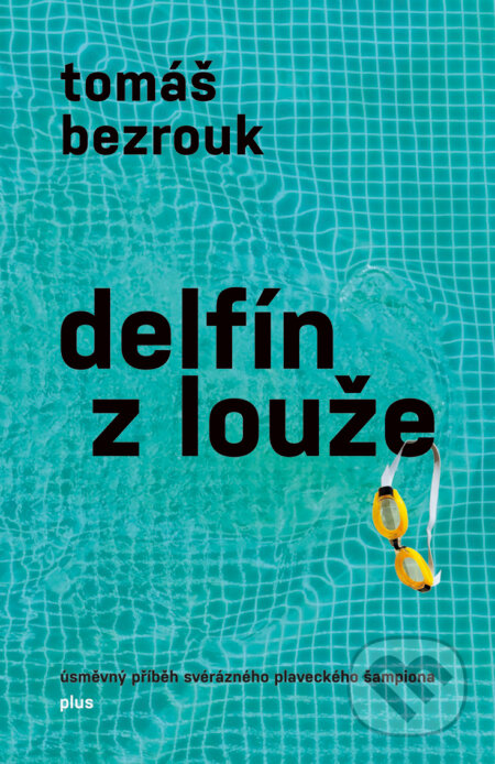 E-kniha: Delfín z louže (Tomáš Bezrouk). Plus, 2018 E-kniha: Delfín z louže (Tomáš Bezrouk). Plus, 2018
