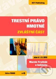 Kniha: Trestní právo hmotné (Marek Fryšták a kolektiv). Key publishing, 2012 Kniha: Trestní právo hmotné (Marek Fryšták a kolektiv). Key publishing, 2012