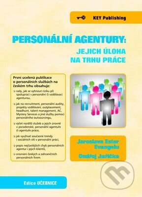 Kniha: Personální agentury: jejich úloha na trhu práce (Jaroslava Ester Evangelu). Key publishing, 2013 Kniha: Personální agentury: jejich úloha na trhu práce (Jaroslava Ester Evangelu). Key publishing, 2013