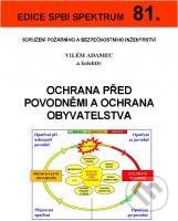 Kniha: Ochrana před povodněmi a ochrana obyvatelstva (Vilém Adamec). Sdružení požárního a bezpečnostního inženýrství, 2012 Kniha: Ochrana před povodněmi a ochrana obyvatelstva (Vilém Adamec). Sdružení požárního a bezpečnostního inženýrství, 2012