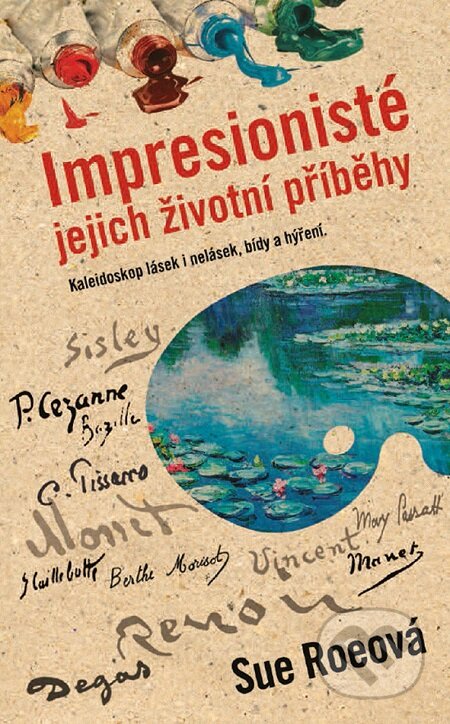 E-kniha: Impresionisté: Jejich životní příběhy (Sue Roeová). Grada, 2012 E-kniha: Impresionisté: Jejich životní příběhy (Sue Roeová). Grada, 2012