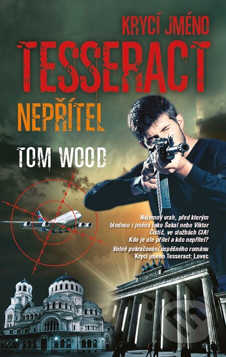 E-kniha: Krycí jméno Tesseract: Nepřítel (Tom Wood). Grada, 2013 E-kniha: Krycí jméno Tesseract: Nepřítel (Tom Wood). Grada, 2013