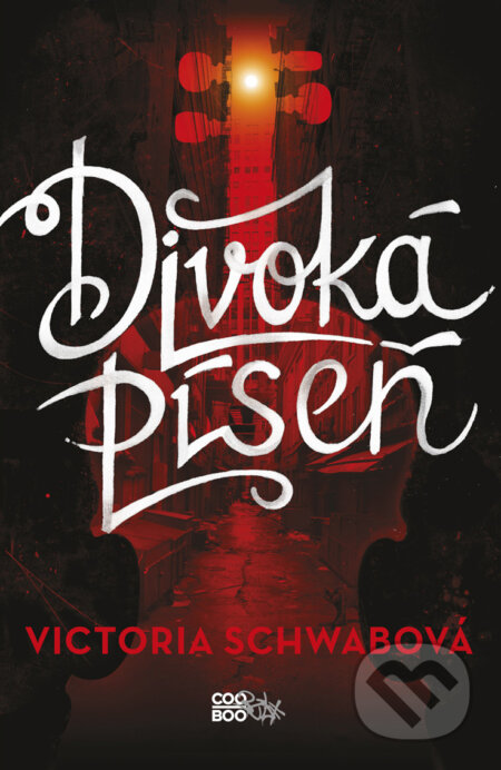 E-kniha: Divoká píseň (Victoria Schwab). CooBoo CZ, 2018 E-kniha: Divoká píseň (Victoria Schwab). CooBoo CZ, 2018