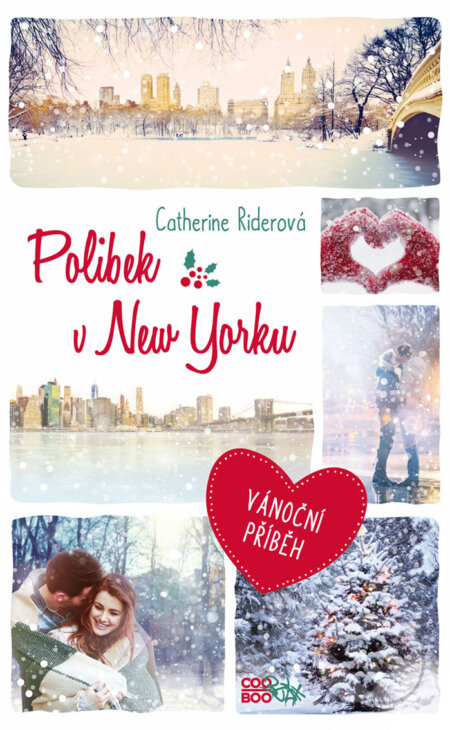 E-kniha: Polibek v New Yorku (Catherine Rider). CooBoo CZ, 2017 E-kniha: Polibek v New Yorku (Catherine Rider). CooBoo CZ, 2017