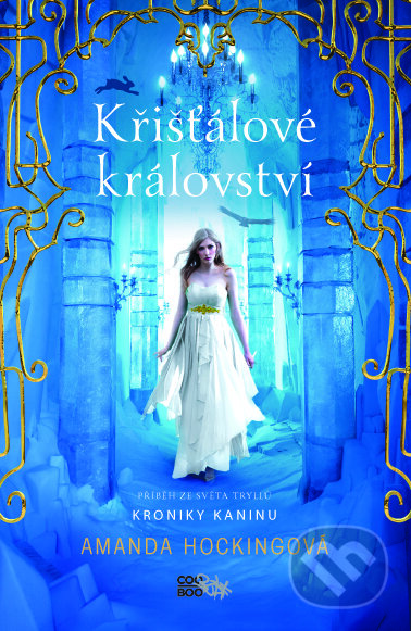 E-kniha: Křišťálové království (Amanda Hocking). CooBoo CZ, 2017 E-kniha: Křišťálové království (Amanda Hocking). CooBoo CZ, 2017