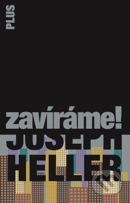 E-kniha: Zavíráme! (Joseph Heller). Plus, 2016 E-kniha: Zavíráme! (Joseph Heller). Plus, 2016