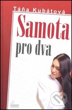 Kniha: Samota pro dva (Táňa Kubátová). Pohodky, 2012 Kniha: Samota pro dva (Táňa Kubátová). Pohodky, 2012