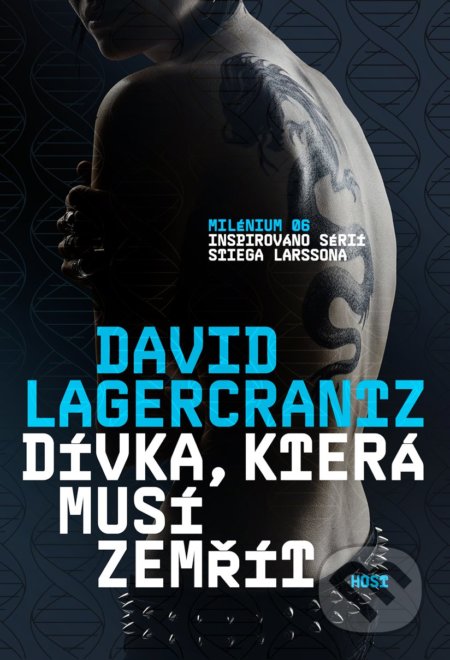 Kniha: Dívka, která musí zemřít (David Lagercrantz). Host, 2019 Kniha: Dívka, která musí zemřít (David Lagercrantz). Host, 2019