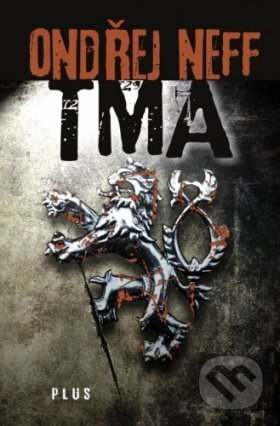 E-kniha: Tma (Ondřej Neff). Plus, 2014 E-kniha: Tma (Ondřej Neff). Plus, 2014
