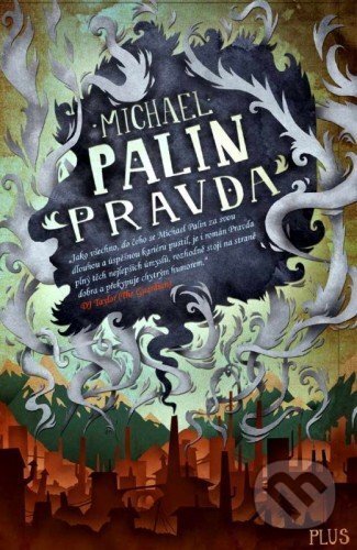 E-kniha: Pravda (Michael Palin). Plus, 2015 E-kniha: Pravda (Michael Palin). Plus, 2015