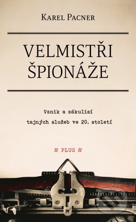 E-kniha: Velmistři špionáže (Karel Pacner). Plus, 2015 E-kniha: Velmistři špionáže (Karel Pacner). Plus, 2015