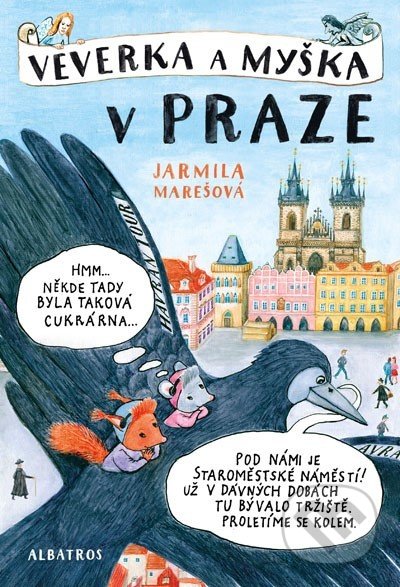 Kniha: Veverka a Myška v Praze (Jarmila Marešová). Albatros CZ, 2019 Kniha: Veverka a Myška v Praze (Jarmila Marešová). Albatros CZ, 2019