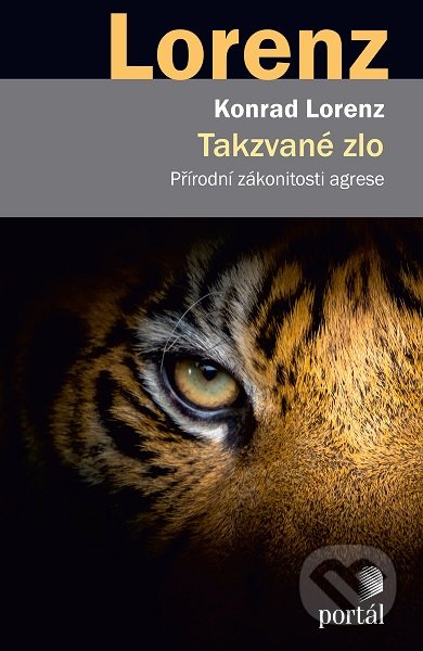 Kniha: Takzvané zlo (Konrad Lorenz). Portál, 2019 Kniha: Takzvané zlo (Konrad Lorenz). Portál, 2019