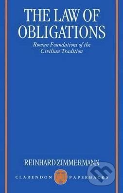 Kniha: Law of Obligations (Reinhard Zimmermann). Clarendon Press, 1996 Kniha: Law of Obligations (Reinhard Zimmermann). Clarendon Press, 1996