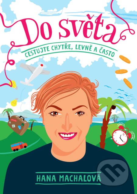 Kniha: Do světa (Hana Machalová). BIZBOOKS, 2019 Kniha: Do světa (Hana Machalová). BIZBOOKS, 2019