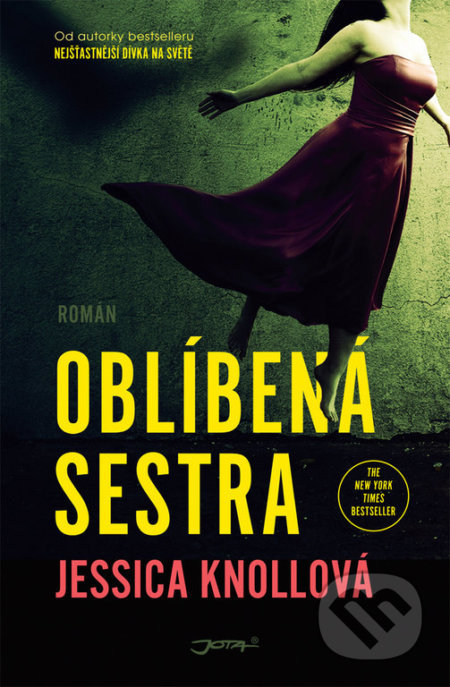 Kniha: Oblíbená sestra (Jessica Knoll). Jota, 2019 Kniha: Oblíbená sestra (Jessica Knoll). Jota, 2019