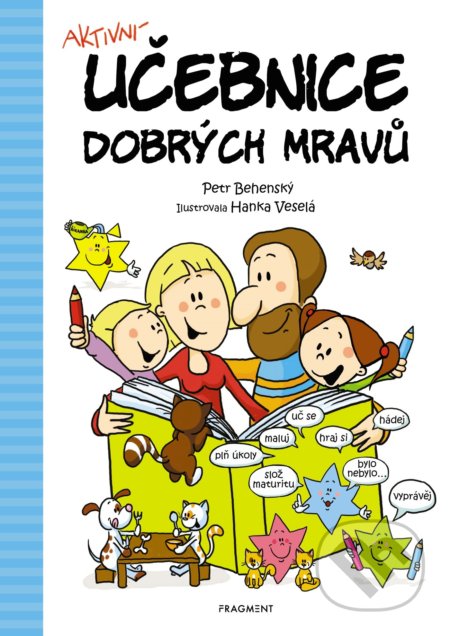 Kniha: Učebnice dobrých mravů (Petr Behenský). Nakladatelství Fragment, 2019 Kniha: Učebnice dobrých mravů (Petr Behenský). Nakladatelství Fragment, 2019