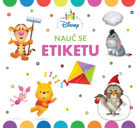 Kniha: Nauč se etiketu (Egmont ČR). Egmont ČR, 2019 Kniha: Nauč se etiketu (Egmont ČR). Egmont ČR, 2019