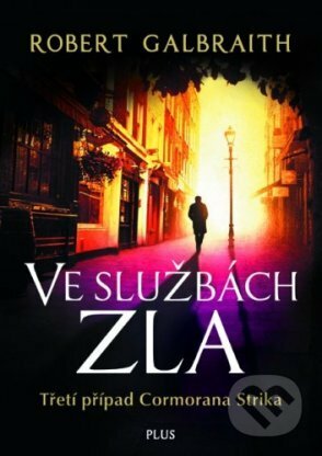E-kniha: Ve službách zla (J.K. Rowling a Robert Galbraith). Plus, 2018 E-kniha: Ve službách zla (J.K. Rowling a Robert Galbraith). Plus, 2018