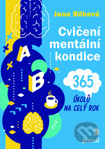 Kniha: Cvičení mentální kondice (Jana Bílková). Portál, 2019 Kniha: Cvičení mentální kondice (Jana Bílková). Portál, 2019