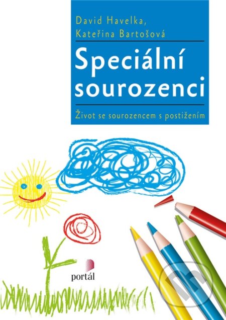 Kniha: Speciální sourozenci (David Havelka a Kateřina Bartošová). Portál, 2019 Kniha: Speciální sourozenci (David Havelka a Kateřina Bartošová). Portál, 2019