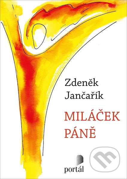 Kniha: Miláček Páně (Zdeněk Jančařík). Portál, 2019 Kniha: Miláček Páně (Zdeněk Jančařík). Portál, 2019