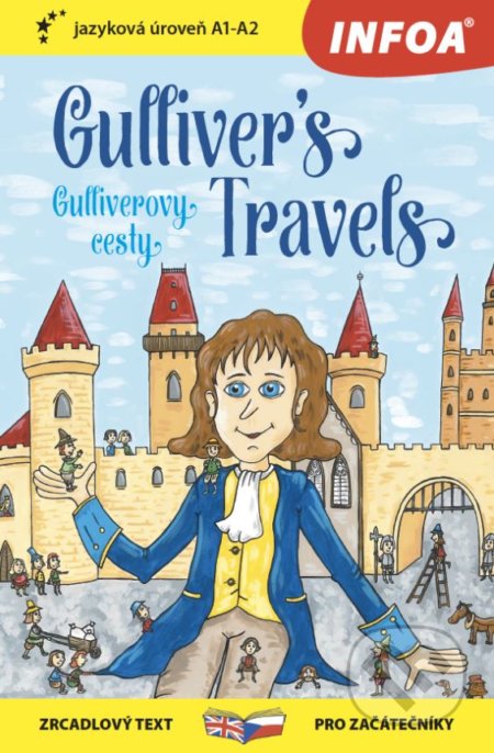 Kniha: Gulliver's Travels / Gulliverovy cesty (INFOA). INFOA, 2019 Kniha: Gulliver's Travels / Gulliverovy cesty (INFOA). INFOA, 2019